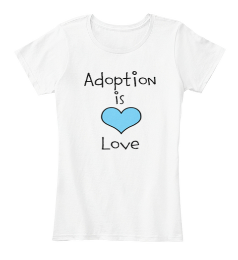 Adoption Is Love White Maglietta Front