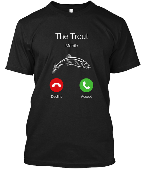The Trout Mobile Decilne Accept Black T-Shirt Front