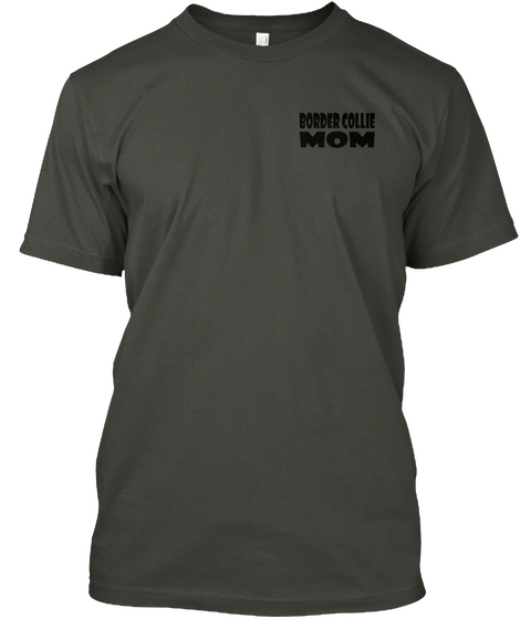 Border Collie Mom Smoke Gray T-Shirt Front