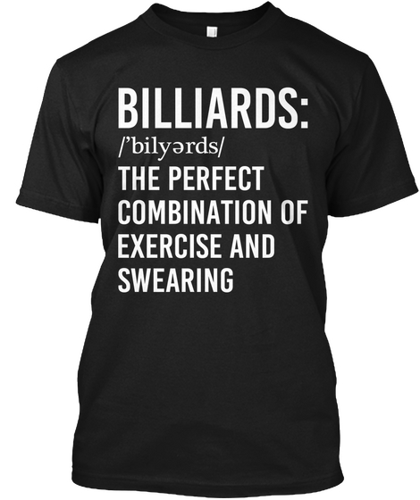 Billiard    Excercise And Swearing Black T-Shirt Front