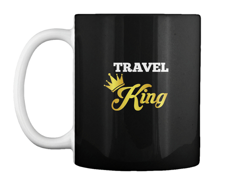 Travel King Mug Black T-Shirt Front