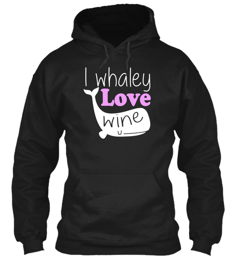 I Whaley Love Wine Black T-Shirt Front