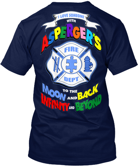 I Love Someone 
Witg
Asperger's
Fire
Dept
To The
Moon And Back
Infinity And Beyond Navy T-Shirt Back