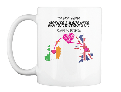 The Love Between Mother & Daughter Knows No Distance White Maglietta Front