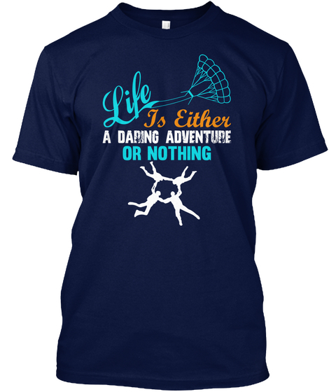 Life Is Either A Daring Adventure Or Nothing Navy T-Shirt Front