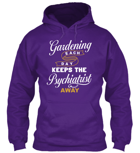 Gardening Each Day Keeps The Psychiatrist Away Purple T-Shirt Front