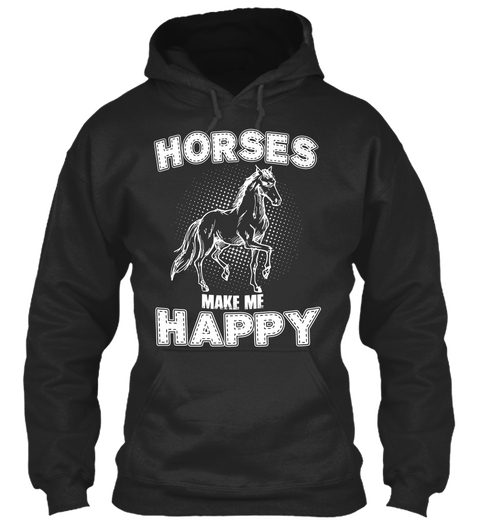 Horses Make Me Happy Jet Black Maglietta Front