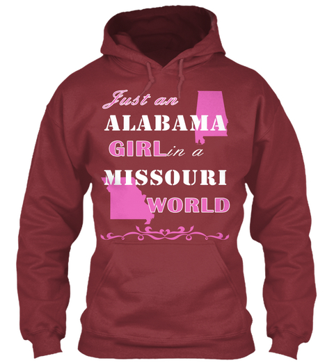 Just As Alabama Girl In A Missouri World Maroon áo T-Shirt Front