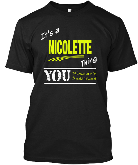 It's A Nicolette Thing You Wouldn't Understand Black Camiseta Front