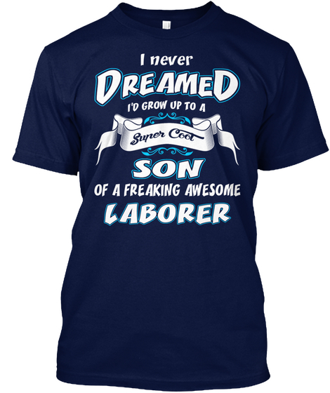 Super Cool Son Laborer Navy T-Shirt Front