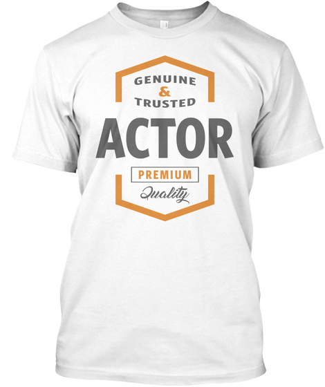 Genuine & Trusted Actor Premium Quality White áo T-Shirt Front