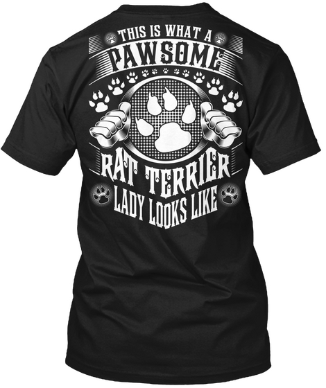 This Is What A Pawsome Rat Terrier Lady Looks Like Black T-Shirt Back