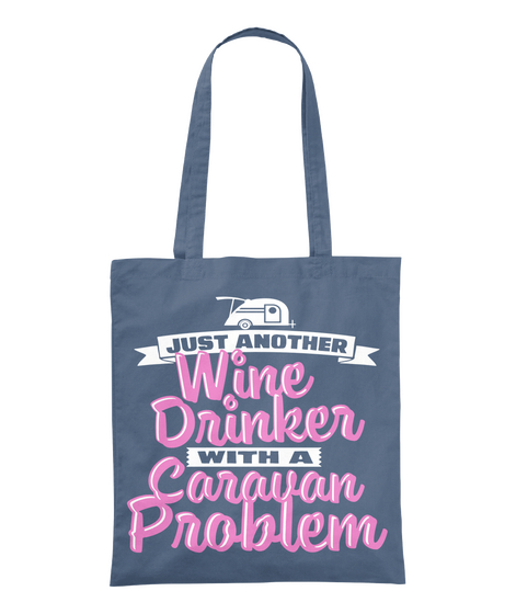 Just Another Wine Drinker With A Caravan Problem  Graphite T-Shirt Front