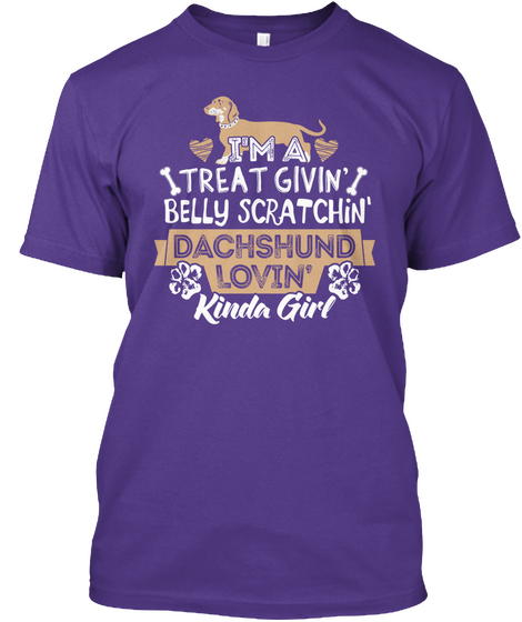 Im A Treat Givin Belly Scratchin Dachshund Lovin Kinda Girl Purple Camiseta Front