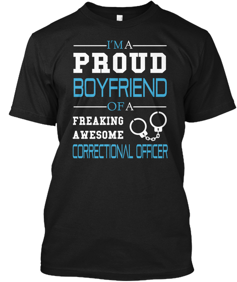 I'm A Proud Boyfriend Of A Freaking Awesome Correctional Officer Black áo T-Shirt Front