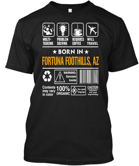 Born In Fortuna Foothills Az   Customizable City Black áo T-Shirt Front