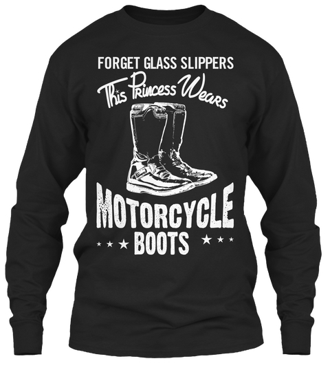 Forget Glass Slippers This Princess Wears Motorcycle Boots  Black T-Shirt Front