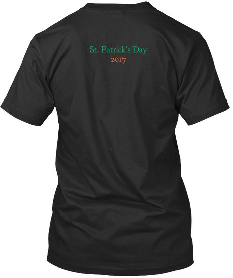 St. Patrick's Day 2017 Black T-Shirt Back