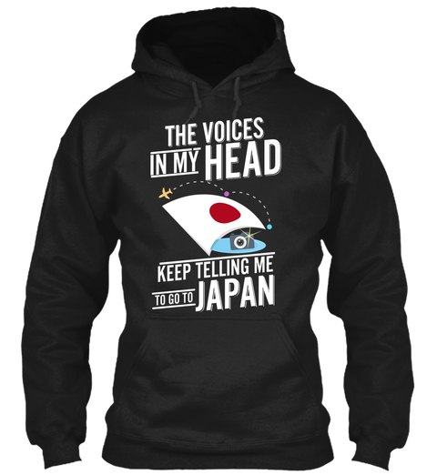 The Voices In My Head Keep Telling Me To Go To Japan Black T-Shirt Front