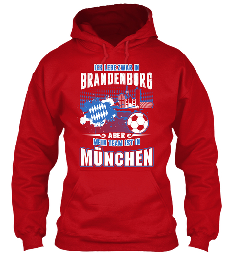 Ich Lebe Zwar In Brandenberg Aber Mein Team Ist In Munchen Red Hot Chilli Camiseta Front