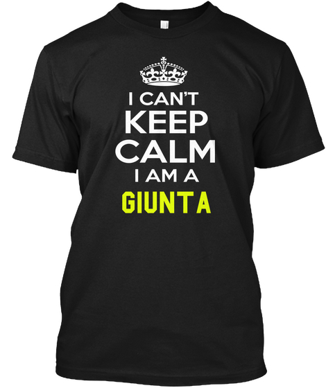 I Can't Keep Calm I Am A Giunta Black Camiseta Front