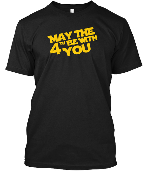 May The 4th Be With You Black T-Shirt Front