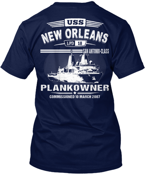 Uss New Orleans Lpd 18 San Antonio Class Plankowner Commissioned 10 March 2007 Navy Camiseta Back